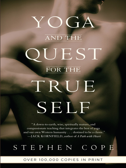Title details for Yoga and the Quest for the True Self by Stephen Cope - Wait list